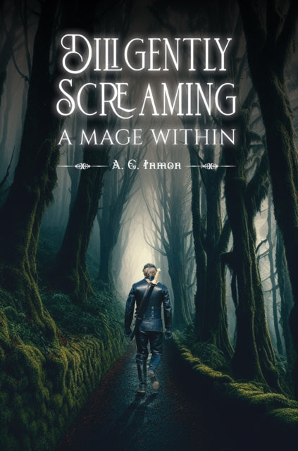 Diligently Screaming A Mage Within