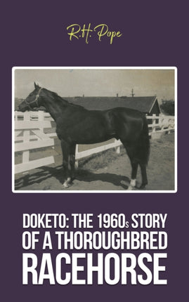 Doketo The 1960s Story of a Thoroughbred