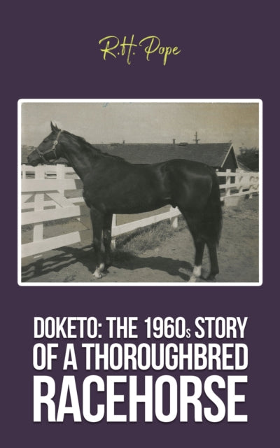 Doketo The 1960s Story of a Thoroughbred