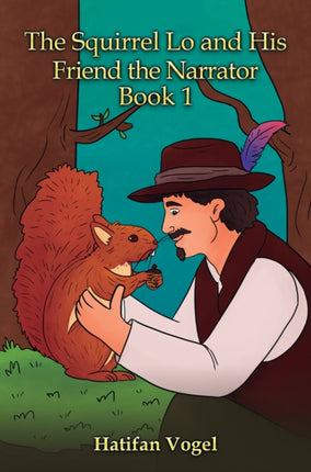 The Squirrel Lo and His Friend the Narrator  Book 1