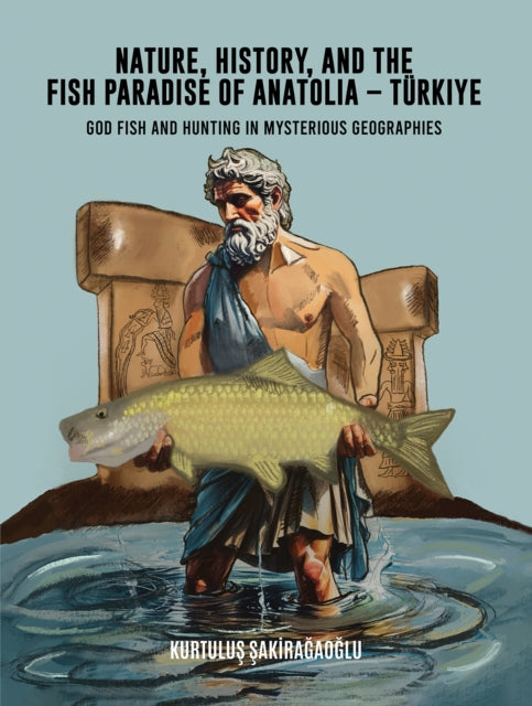 Nature History and the Fish Paradise of Anatolia  Türkiye