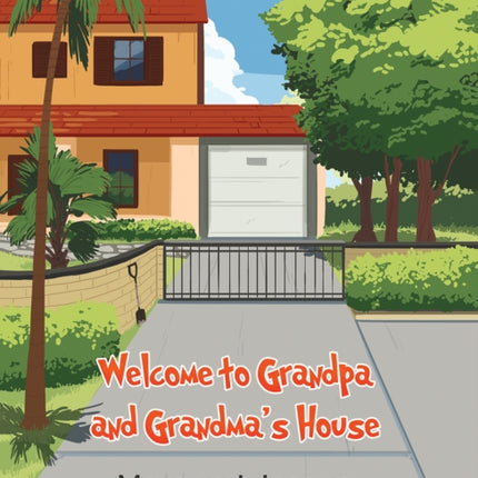 Welcome to Grandpa and Grandmas House