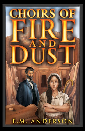 Choirs of Fire and Dust
