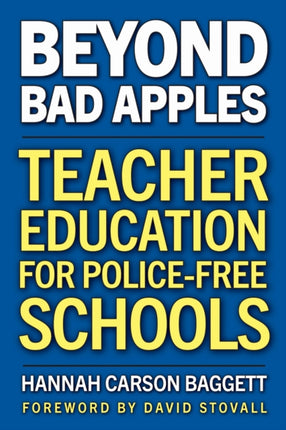 Beyond Bad Apples  Teacher Education for PoliceFree Schools