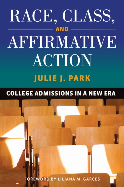 Race Class and Affirmative Action  College Admissions in a New Era