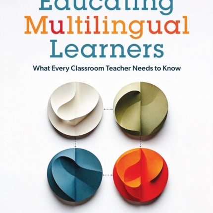 Educating Multilingual Learners  What Every Classroom Teacher Needs to Know