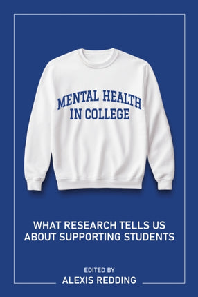 Mental Health in College  What Research Tells Us About Supporting Students