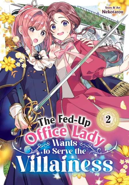 The FedUp Office Lady Wants to Serve the Villainess Vol. 2