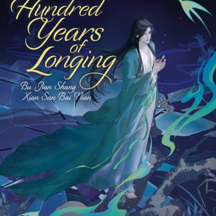 Three Hundred Years of Longing Bu Jian Shang Xian San Bai Nian Novel Vol. 1