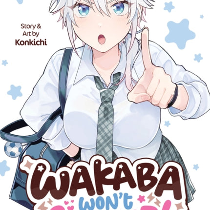 Wakaba Wont Give Up Vol. 1