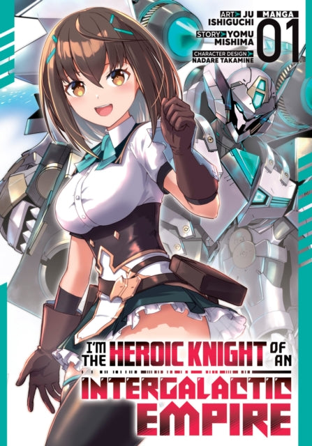 Im the Heroic Knight of an Intergalactic Empire Manga Vol. 1