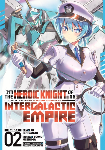 Im the Heroic Knight of an Intergalactic Empire Manga Vol. 2