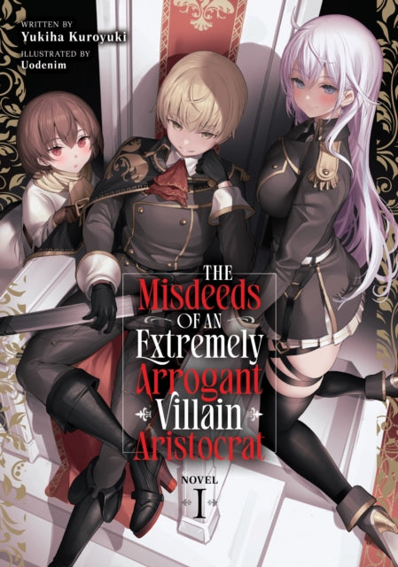 The Misdeeds of an Extremely Arrogant Villain Aristocrat Light Novel Vol. 1