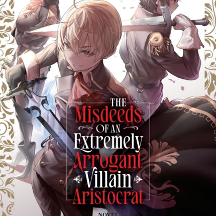 The Misdeeds of an Extremely Arrogant Villain Aristocrat Light Novel Vol. 2