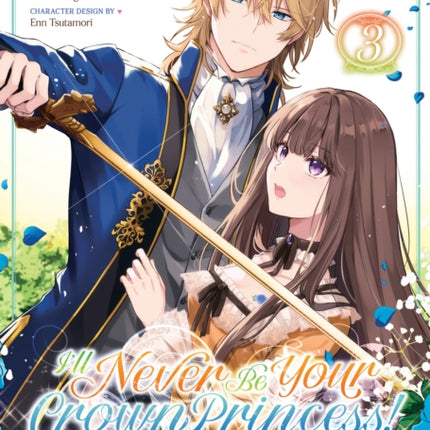 Ill Never Be Your Crown Princess  Betrothed Manga Vol. 3