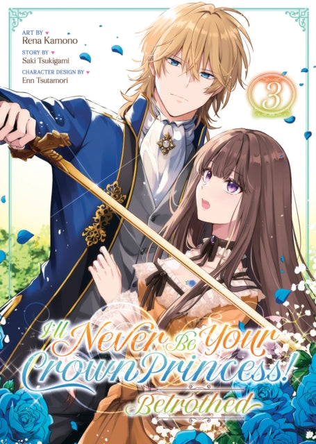 Ill Never Be Your Crown Princess  Betrothed Manga Vol. 3