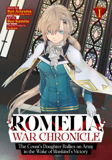 Romelia War Chronicle The Counts Daughter Rallies an Army in the Wake of Mankinds Victory Manga Vol. 1