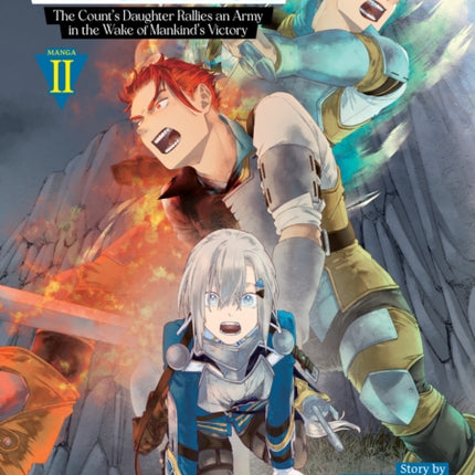 Romelia War Chronicle The Counts Daughter Rallies an Army in the Wake of Mankinds Victory Manga Vol. 2