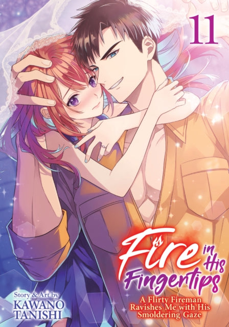 Fire in His Fingertips A Flirty Fireman Ravishes Me with His Smoldering Gaze Vol. 11