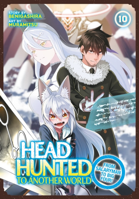 Headhunted to Another World From Salaryman to Big Four Vol. 10