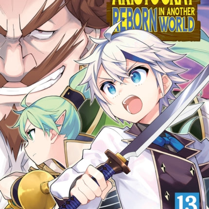 Chronicles of an Aristocrat Reborn in Another World Manga Vol. 13