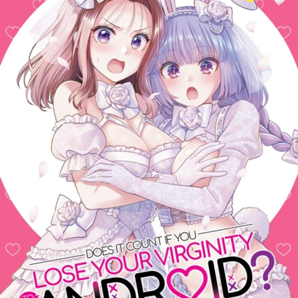 Does it Count if You Lose Your Virginity to an Android Vol. 6