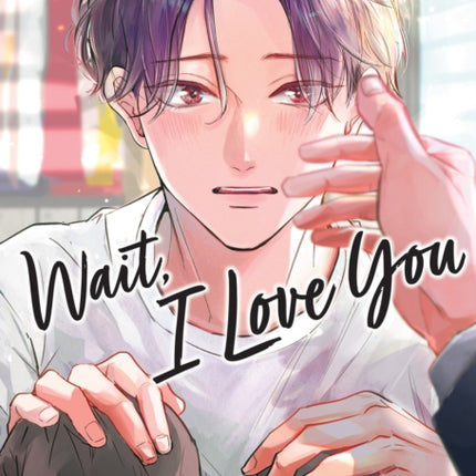 Wait I Love You Vol. 1