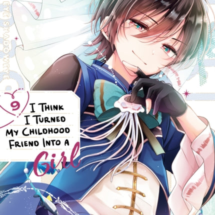I Think I Turned My Childhood Friend Into a Girl Vol. 9