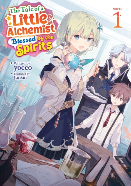 The Tale of a Little Alchemist Blessed by the Spirits Light Novel Vol. 1