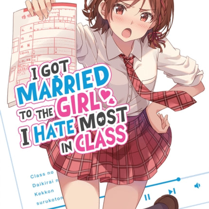 I Got Married to the Girl I Hate Most in Class Light Novel Vol. 1
