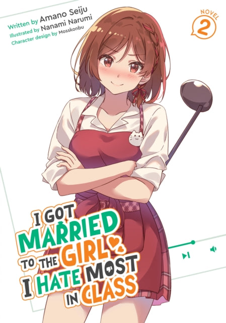 I Got Married to the Girl I Hate Most in Class Light Novel Vol. 2