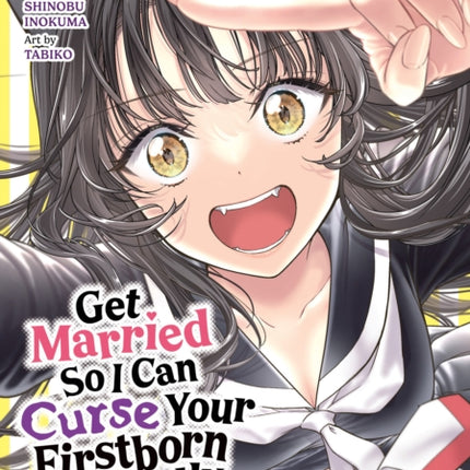 Get Married So I Can Curse Your Firstborn and Finally Be Free Vol. 1