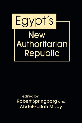 Egypts New Authoritarian Republic