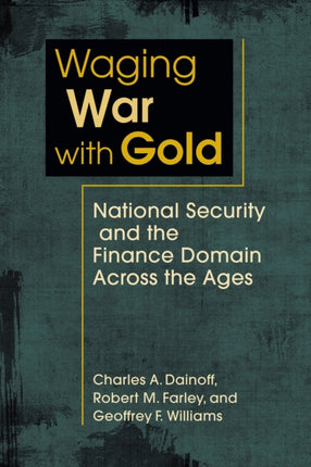 Waging War with Gold