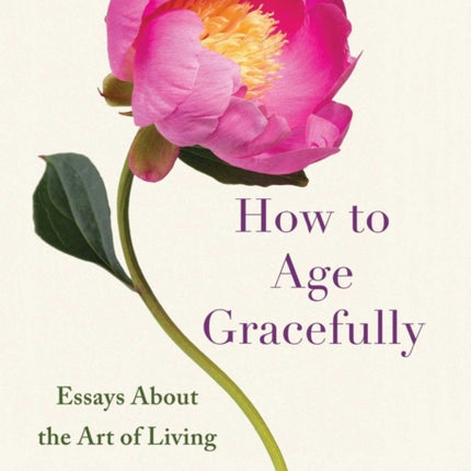 How to Age Gracefully