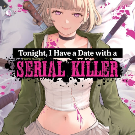 Tonight I Have a Date with a Serial Killer Vol. 1