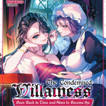 The Condemned Villainess Goes Back in Time and Aims to Become the Ultimate Villain Manga Vol. 6