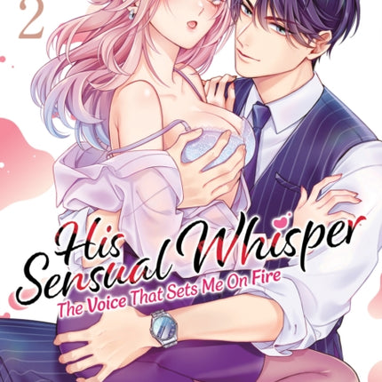 His Sensual Whisper The Voice That Sets Me On Fire Vol. 2