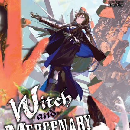 Witch and Mercenary Light Novel Vol. 6 Part 1