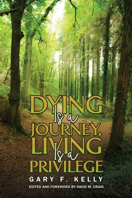 Dying Is a Journey Living Is a Privilege