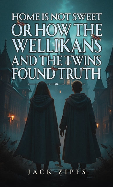 Home is Not Sweet or How the Wellikans and the