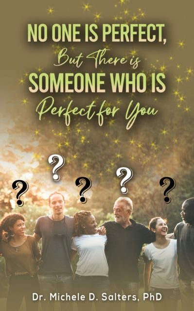 No One Is Perfect but There Is Someone Who Is Perfect for You