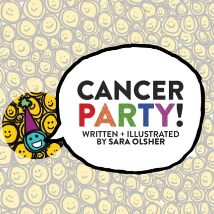 Cancer Party!: Explain Cancer, Chemo, and Radiation to Kids in a Totally Non-Scary Way