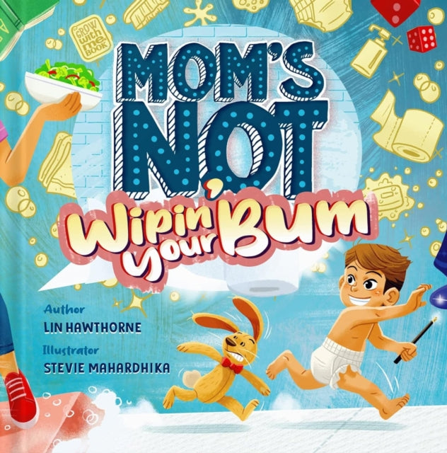 Mom's Not Wipin' Your Bum: Learning Independence