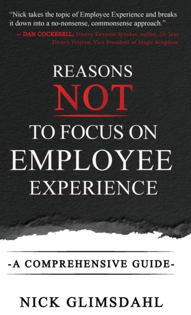 Reasons NOT to Focus on Employee Experience: A