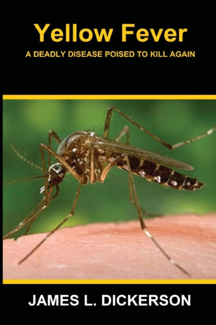 Yellow Fever: A Deadly Disease Poised to Kill
