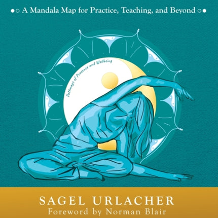 Yin Yoga & Meditation: A Mandala Map for Practice, Teaching, and Beyond