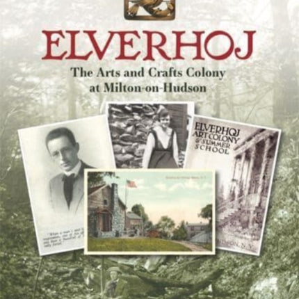 Elverhoj: The Arts and Crafts Colony at