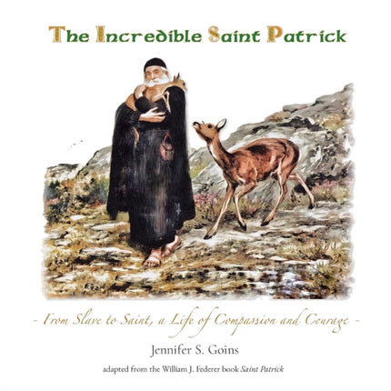 The Incredible Saint Patrick: From Slave to