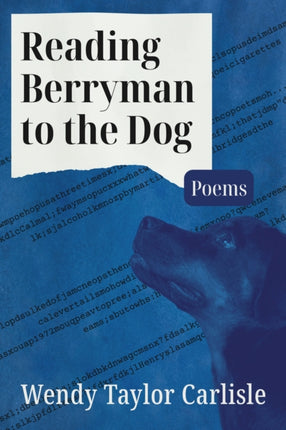 Reading Berryman to the Dog: Poems